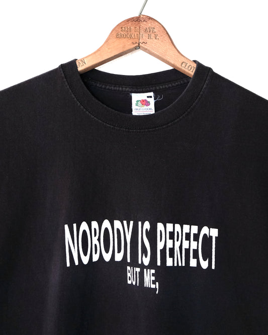 2000s NOBODY IS PERFECT BUT ME TEE